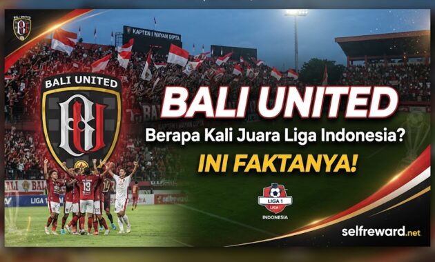 Bali United Berapa Kali Juara Liga Indonesia? Ini Faktanya!