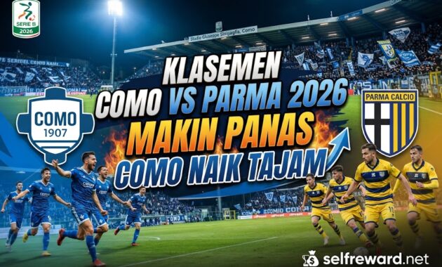 Klasemen Como vs Parma 2026 Makin Panas Como Naik Tajam