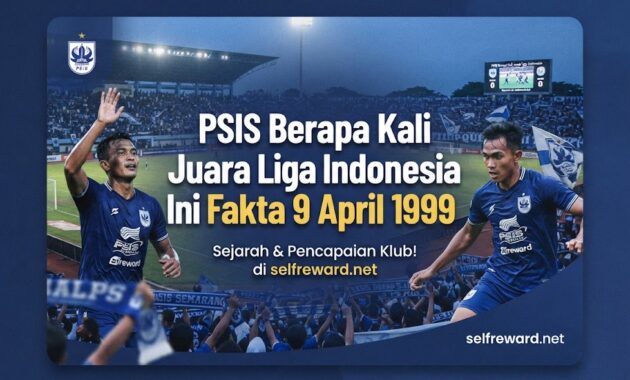PSIS Berapa Kali Juara Liga Indonesia Ini Fakta 9 April 1999