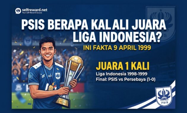 PSIS Berapa Kali Juara Liga Indonesia Ini Fakta 9 April 1999