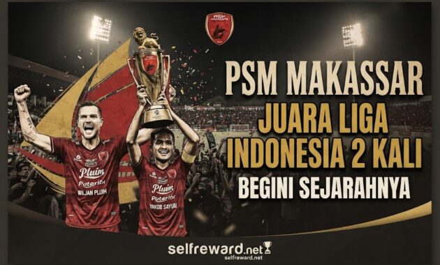 PSM Makassar Juara Liga Indonesia 2 Kali, Begini Sejarahnya
