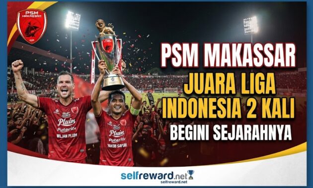 PSM Makassar Juara Liga Indonesia 2 Kali, Begini Sejarahnya