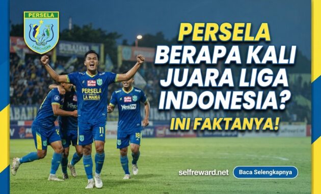 Persela Berapa Kali Juara Liga Indonesia? Ini Faktanya!