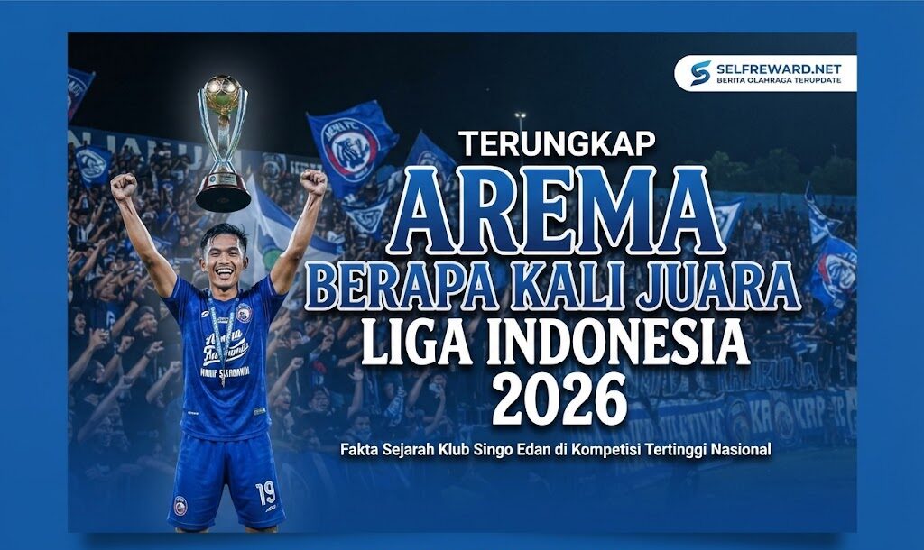 Terungkap Arema Berapa Kali Juara Liga Indonesia 2026