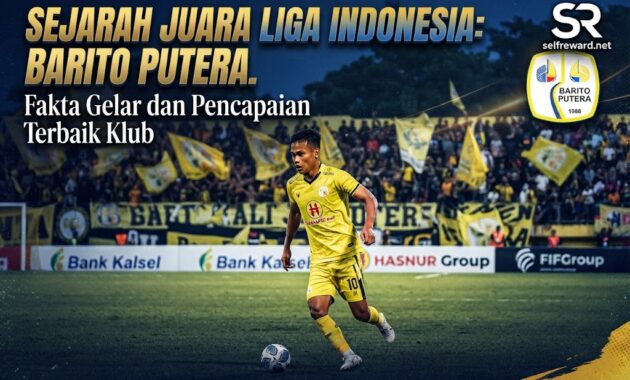 Barito Putera Berapa Kali Juara Liga Indonesia? Ini Faktanya