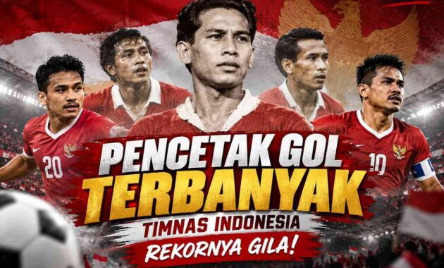 Pencetak Gol Terbanyak Timnas Indonesia, Rekornya Gila!